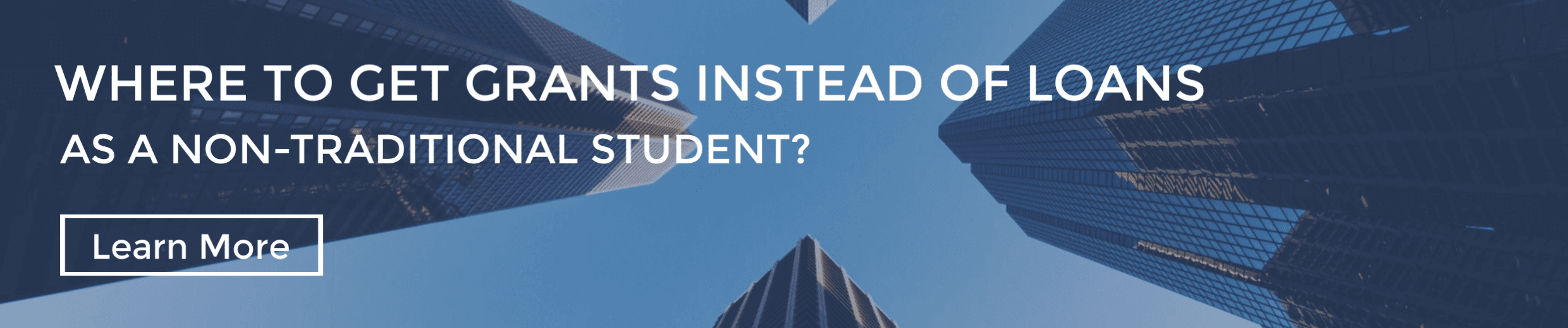 Where to Get Grants Instead of Loans as a Non-Traditional Student