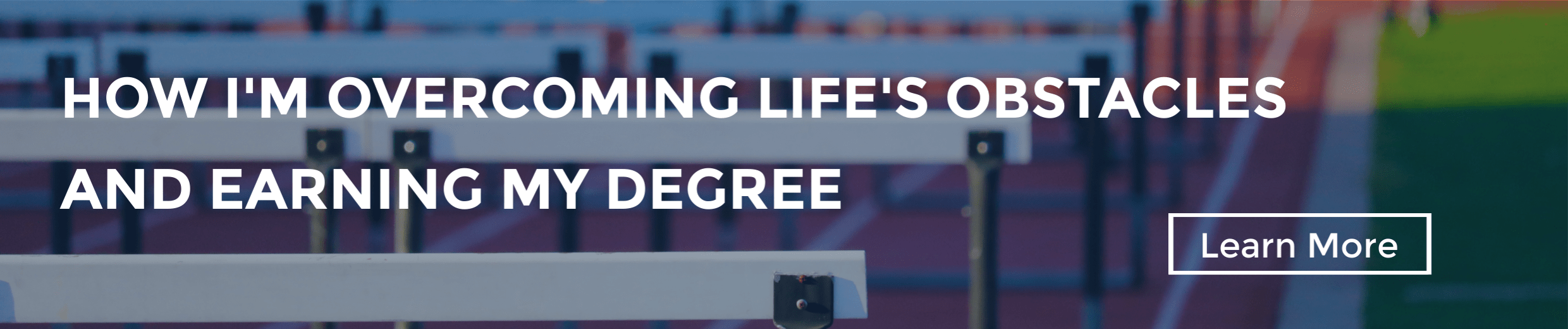 How I'm overcoming life's obstacles and earning my degree
