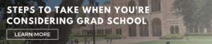 Steps to Take When You're Considering Grad School